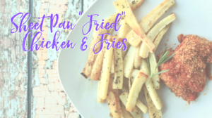Sheet Pan Fried Chicken Fries