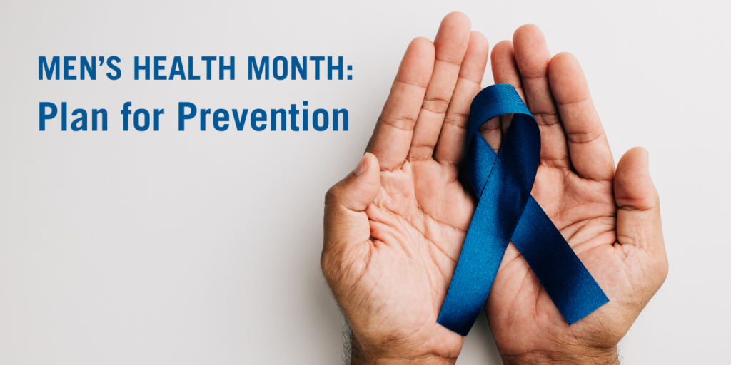 Men’s Health Month: Plan for Prevention