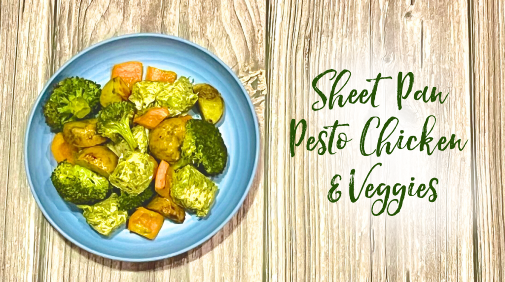 Recipe: Sheet Pan Pesto Chicken & Veggies