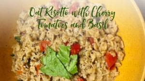 Oat Risotto with Cherry Tomatoes and Basil