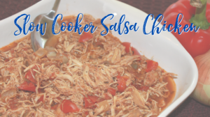 2022 Slow Cooker Salsa Chicken