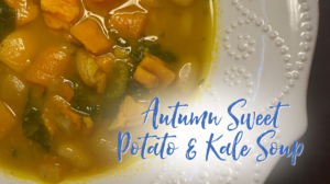 Autumn Sweet Potato & Kale Soup