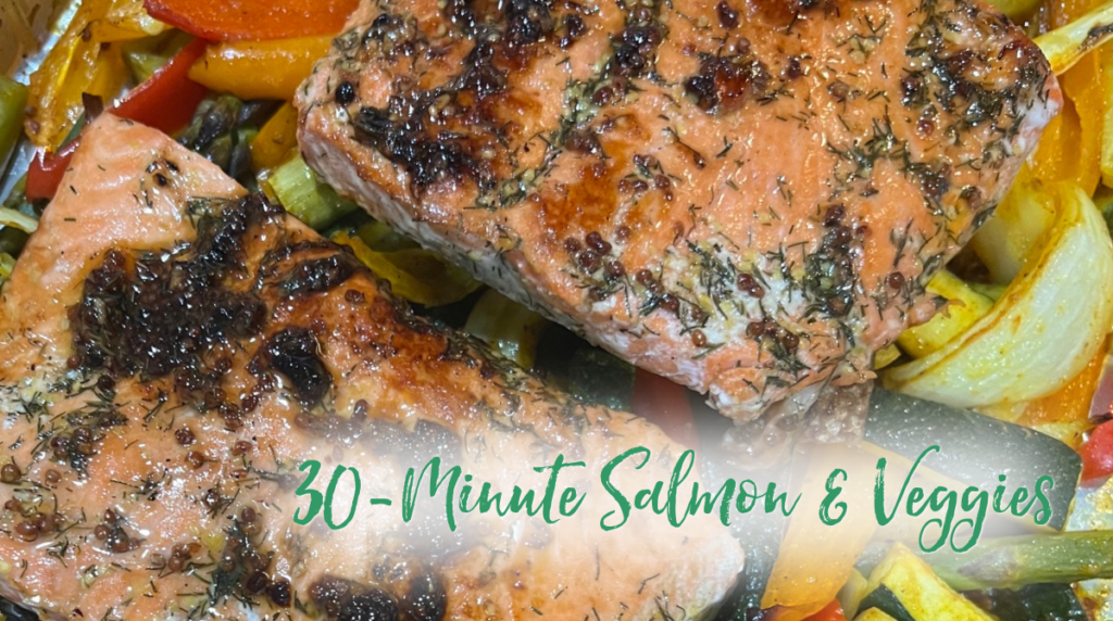 Recipe: 30-Minute Salmon & Veggies