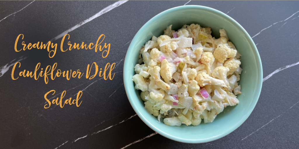Recipe: Creamy Crunchy Cauliflower Dill Salad