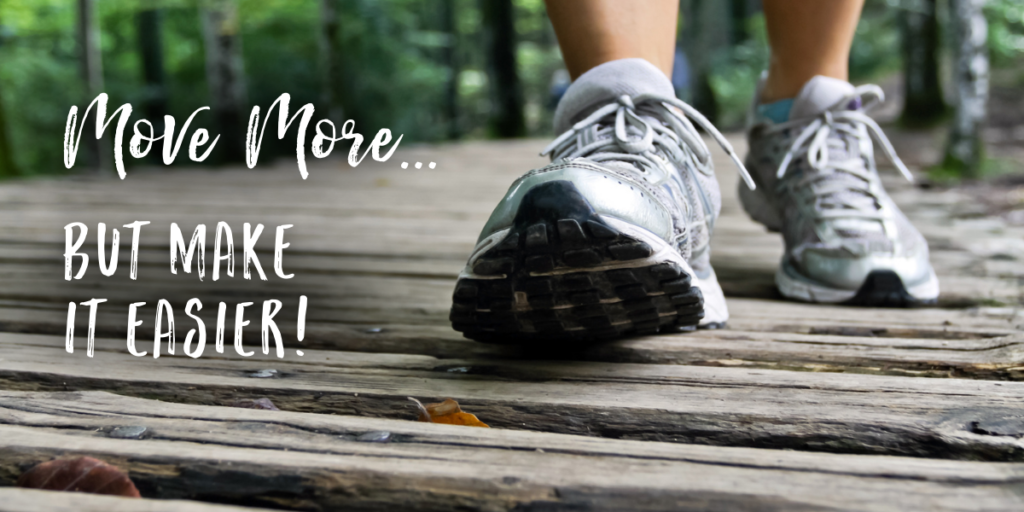 Move More… But Make It Easier!